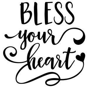 bless your heart phrase Digital Quotes, Flour Sacks, Bless Your Heart, Burlap Canvas, Sign Stencils, Heart Svg, Vinyl Shirts, Silhouette Cameo Projects, Cameo Projects