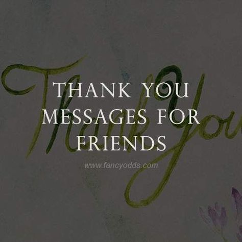 Friends And Family Quotes Thankful For, Thank You My Friend Quotes, Saying Thank You To A Friend, Thankful For Great Friends Quotes, Thankful For Our Friendship Quotes, Thankful For Good Friends Quotes, Thank You To Friends Quotes, Thank You Notes To Friends, Thankful Friend Quotes