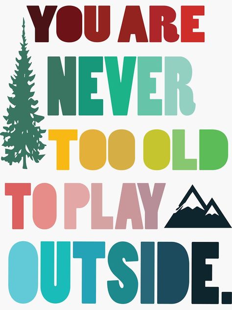 National Parks Quotes, Play Outside Quotes, Outdoor Phrases, Outside Quotes, Quotes About Hiking, Hiking Birthday, Mountain Stickers, Hike Mountain, Adventure Signs