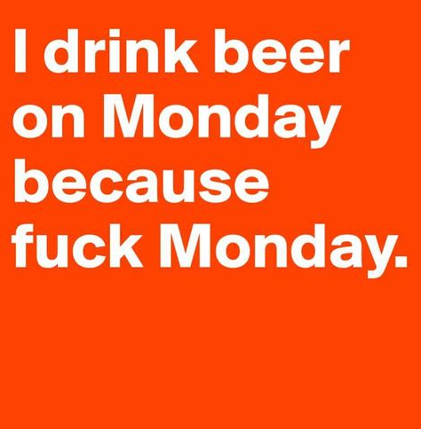 Monday Drinking Humor, Smart Humor, Manic Monday, Monday Quotes, Drinking Humor, Drinking Beer, Memes Quotes, Funny Quotes, Gaming Logos