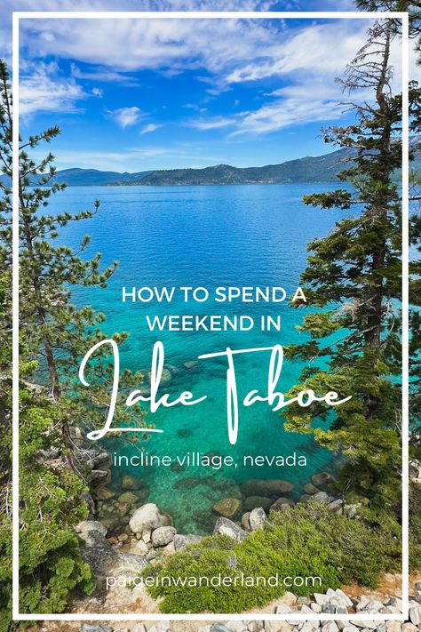 How to Spend a Weekend in Lake Tahoe (Incline Village, NV) Incline Village Lake Tahoe, Lake Tahoe Nevada, Incline Village, Nevada State, Reno Tahoe, Nevada Mountains, Sierra Nevada Mountains, Hidden Beach, Alpine Lake