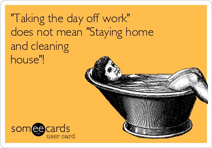 'Taking the day off work' does not mean 'Staying home and cleaning house'! Single Awareness Day, Pink Trailer, Happy Singles Awareness Day, No Shave November, Singles Awareness Day, Single And Happy, Flirting Quotes, E Card, Ecards Funny