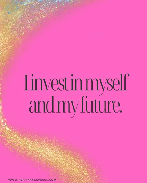 I invest in myself and my future. Recognize that investing in yourself is the best financial decision you can make. As you grow and evolve, so does your capacity for wealth. Investing In A Better Future, Investing In Yourself Aesthetic, Investing In Stocks Aesthetic, Investing Aesthetic Vision Board, Investing Money Aesthetic, Investing Vision Board, Investments Aesthetic, Paid Off Debt Aesthetic, Personal Finance Aesthetic