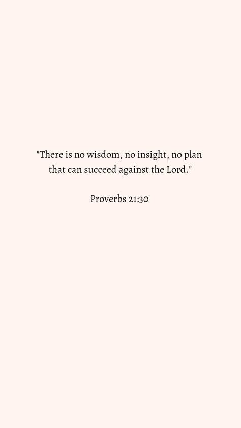 Plans
God
Lord Proverbs 21:30-31, Proverbs 21:21, Proverbs Bible Verses, Bible Verse Proverbs, Worship Quotes, Proverbs 21, Powerful Bible Verses, Christian Bible Quotes, Biblical Verses