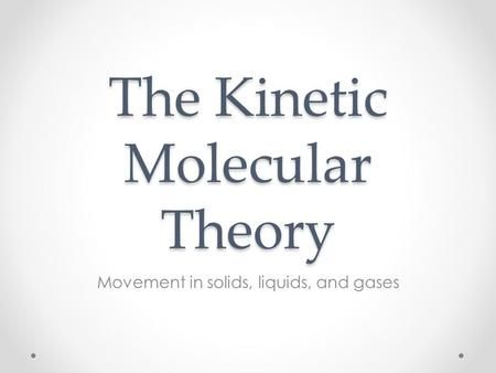 The Kinetic Molecular Theory> Kinetic Theory Of Matter, Particle Model Of Matter, Kinetic Molecular Theory, Particles Of Matter, Kinetic Theory, Hydrogen Gas, Physical And Chemical Properties, Properties Of Matter, Heat Energy