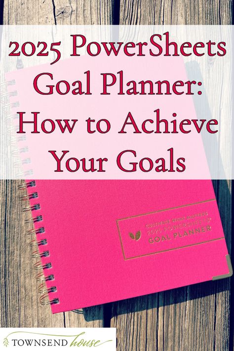 Learn to achieve your goals using the 2025 PowerSheets Goal Planner via @townsendhouse1 Erin Condren Teacher Planner, Types Of Goals, Mental Clutter, Weekly Goals, Goal Planner, Time Blocking, Homeschool Planning, Blog Video, Goal Planning