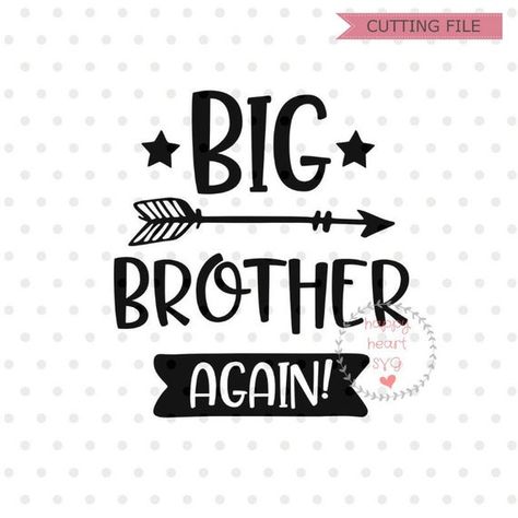 Big Brother Again, Big Brother Svg, Image Svg, Baby Svg, Svg For Cricut, Cameo Projects, Cricut Design Space, Happy Heart, Star Work