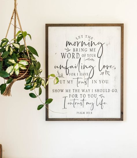 Tired of looking at empty walls? Browse our selection of beautiful handmade signs and custom artwork to create a meaningful and intentional environment in your home! Home Decor Bible Verse Signs, Wood Wall Art Bible Verse, Bible Verse Farmhouse Signs, Bible Verse For House Frame, Wood Signs Bible Verse, Psalm 143, Hosting Essentials, Scripture Signs, Show Me The Way