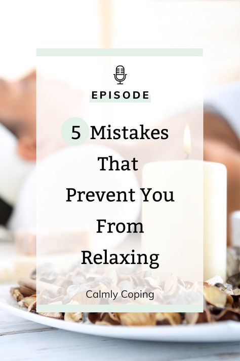 Do you struggle with finding time to relax and disconnect? Learn 5 mistakes that prevent you from relaxing and finding calm. #howtorelax #calm #mentalhealth #highfunctioninganxiety Mental Health Plan, Health Affirmations, Be Calm, Health Blogger, Time To Relax, Healthy Mindset, Entrepreneur Business, Productivity Tips, Organization Tips