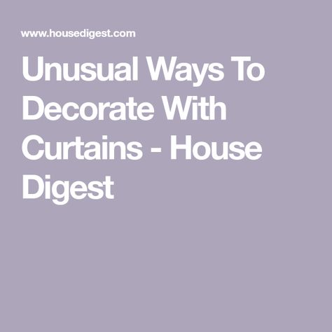 Unusual Ways To Decorate With Curtains - House Digest One Side Curtain Ideas, Unique Ways To Hang Curtains, Front Door Curtains, Curtain Divider, Ceiling Curtain Track, Headboard Curtains, Cute Curtains, Dark Curtains, Ceiling Curtains