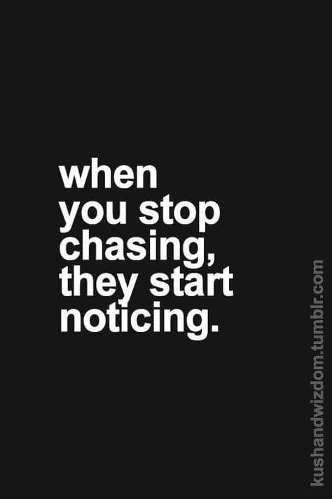 Stop Chasing Him Quotes, Dating Inspiration, Stop Chasing Him, Become Irresistible, Ignore Him, Stop Chasing, 100 Quotes, Notable Quotes, Good Sentences