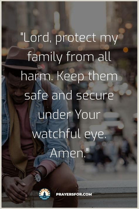 Protection for My Family Prayer Protection Verses Scriptures, Protect My Family Quotes, Prayer For My Sister Strength, Protection Verses, Men Bible Verses, Protection For My Family, Prayers For Men, Protect My Family, Prayer For Mothers