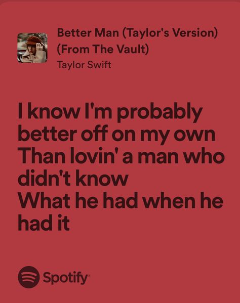 Better Man Taylor Swift Lyrics, Taylor Swift Breakup Lyrics, Better Man Lyrics, Taylor Swift Breakup, Chelsea Core, Better Man Taylor Swift, Breakup Lyrics, Whomp Whomp, Heartbreak Lyrics