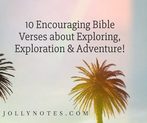 10 Encouraging Bible Verses about Exploring, Exploration & Adventure! – Daily Bible Verse Blog Bible Verse About Traveling, Bible Verses For Mission Trips, Adventure Bible Verses, Get Lost Quotes, Verses About Courage, Children Projects, Family Bible Verses, Adventure Bible, Bible Verse Tattoos