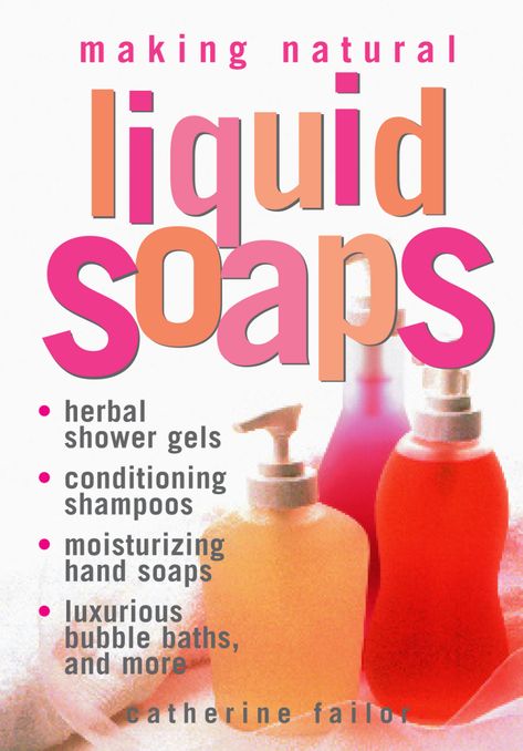 Making Natural Liquid Soaps - Workman Publishing Liquid Soap Making, Sabun Mandi Cair, Moisturizing Hand Soap, Savon Diy, Bubble Baths, Soap Making Recipes, Hand Soaps, Soap Making Supplies, Homemade Soap Recipes