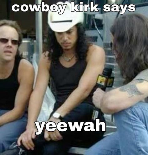 Metallica Meme, Kirk And James, Metallica Cover, Kirk Hammet, Boy Friends, Ride The Lightning, Actually Funny, Kirk Hammett, Just Music