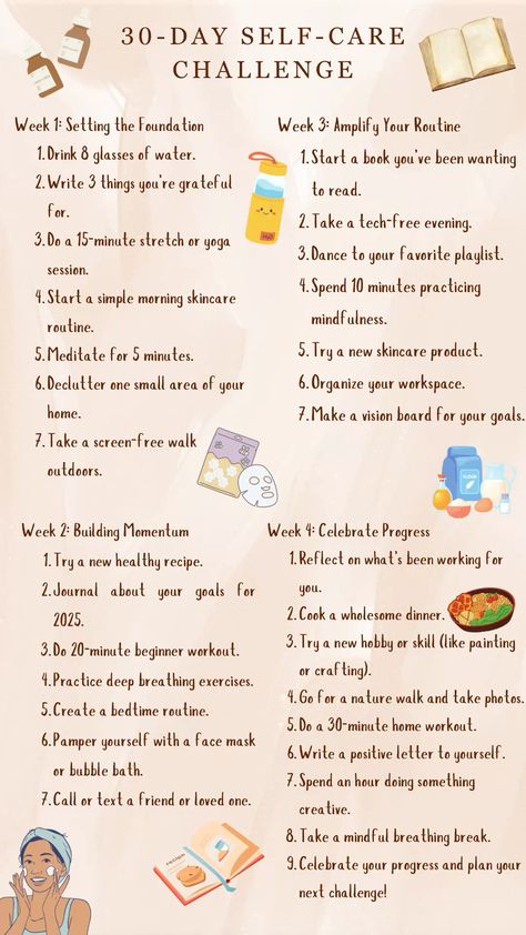 Looking to prioritize your mental and physical health? This 30-day self-care challenge offers simple, actionable steps to help you feel your best. Each day includes activities like short workouts, mindful journaling, skincare routines, and more! Perfect for beginners or anyone needing a reset. Follow this guide to build healthy habits, improve your well-being, and reclaim your time. Includes a free printable tracker to keep you on track! #SelfCareTips #WellnessJourney #HealthyHabits#SelfCareChallenge #30DayChallenge #DailySelfCare #MentalHealthMatters #MindBodyBalance #WellnessJourney #HealthyHabits #HealthyLifestyleTips #WellnessGoals #HolisticHealth #MindfulnessTips #FitnessMotivation #MentalHealthAwareness #EmotionalWellbeing#skincareroutineorder#glowingskintips #naturalbeautyhacks# One Month Self Care Challenge, 30 Day Challenge Self Care Routine, 30 Days Self Care Challenge At Home, Challenges For Self Improvement, 30 Days Minimalism Challenge, Self Challenge Ideas, 21 Day Self Care Challenge, February Daily Challenge, How To Practice Self Care