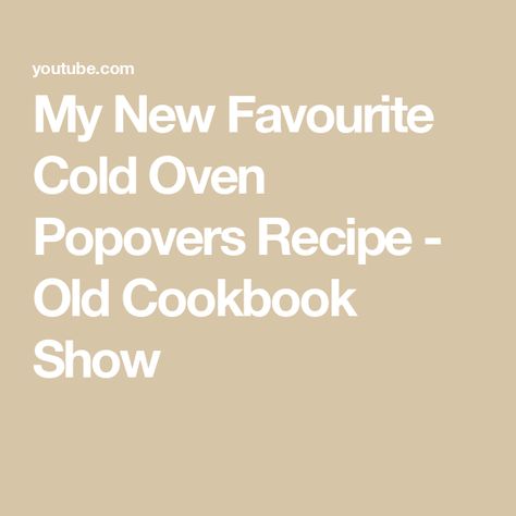 My New Favourite Cold Oven Popovers Recipe - Old Cookbook Show Cold Oven Popovers, Popovers Recipe, Chicken And Eggs, Popover Recipe, Sunday Morning, Muffins, Oven, Bread, Chicken