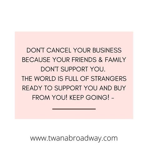 Not Supportive Quotes Friends, Support Business Friends, If Your Friends Dont Support You Quotes, Stranger Support Quote, Clients Become Friends Quotes, Friends Who Don’t Support Your Business, Friends Not Supporting Your Business, Support Your Friends Business Quote, Supportive Friends Quotes Business