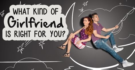 What Kind Of Girlfriend Is Right For You? - Quiz - Quizony.com Girlfriend Quiz, Type Of Girlfriend, 21 Questions, Health Careers, Types Of Girls, What Type, Stuff To Do, Like You, Love Her