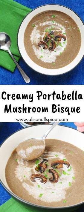 Creamy Portabella Mushroom Bisque by Alison's Allspice, mushroom soup, bisque recipe, vegetarian soup, vegetarian dinner idea, vegetarian cooking, mushroom recipe Wild Mushroom Bisque, Mushroom Bisque Soup Recipes, Mushroom Bisque Soup Zupas, Portobello Mushroom Soup Recipes, Portobello Mushroom Soup, Mushroom Puree Recipe, Portabella Mushroom Soup Recipes, Baby Portabella Mushroom Recipes, Portabella Mushroom Soup