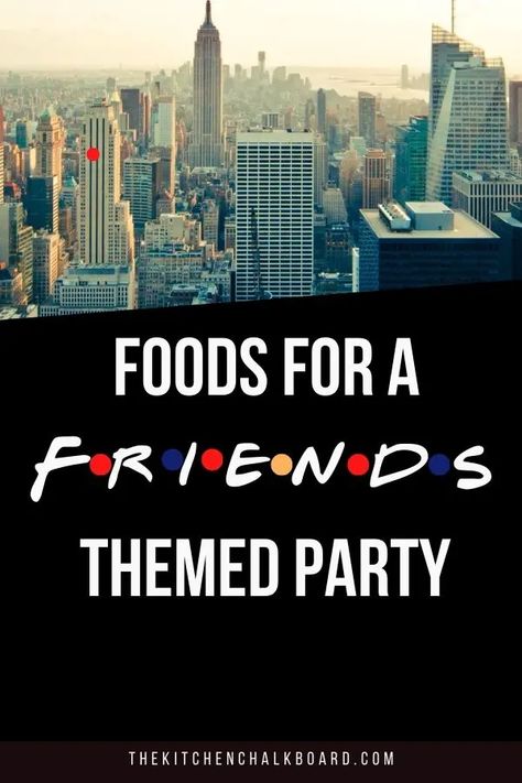 Hosting a Friends themed party? Read on for appetizers, main dishes, and desserts your loved ones will flip over. Even Monica would approve. 1920s Party Food, Party Main Dish, Friends Themed Party, Mediterranean Diet Breakfast, Kitchen Chalkboard, Birthday Menu, Party Food Themes, 20s Party, Friends Reunion