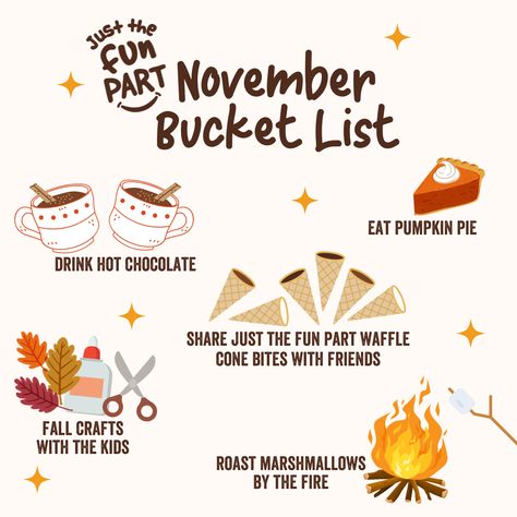 It's here folks. The holiday season is in full swing. And since today is the first day of November, we thought we'd share what's on this month's bucket list.  Are any of ours on yours? What do you have planned? November Bucket List, Pumpkin Pie Drink, First Day Of November, Roasting Marshmallows, Waffle Cones, Autumn Decor, Fall Crafts, Pumpkin Pie, First Day