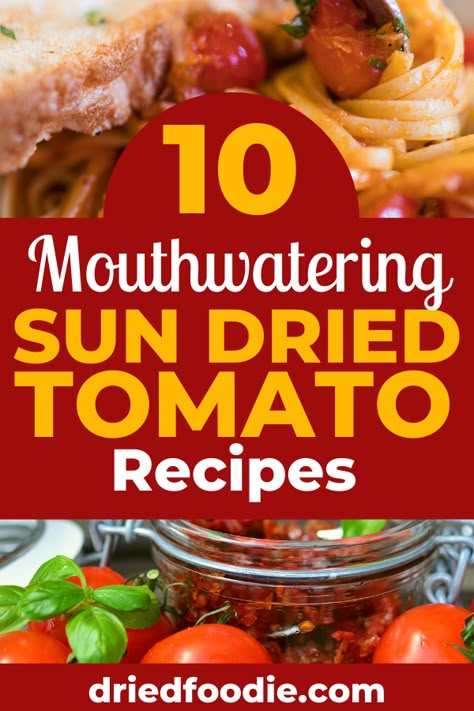 Sun Dried Tomato Uses, How To Use Sun Dried Tomatoes Recipe, Uses For Sun Dried Tomatoes, Dishes With Sun Dried Tomatoes, What To Do With Sun Dried Tomatoes, What To Make With Sun Dried Tomatoes, Recipes That Use Sun Dried Tomatoes, Appetizers With Sun Dried Tomatoes, Recipe For Sun Dried Tomatoes