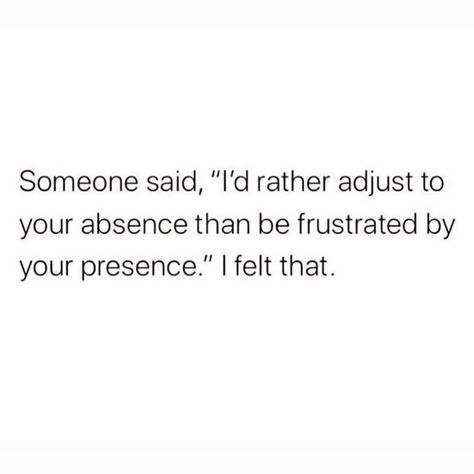 The Absence Of Someone, Someone Said Quotes, I Would Rather Adjust To Your Absence, Absence Quotes Relationships, Adjust Quotes, Your Absence Quotes, Presence Quotes, Sight Quotes, Reassurance Quotes