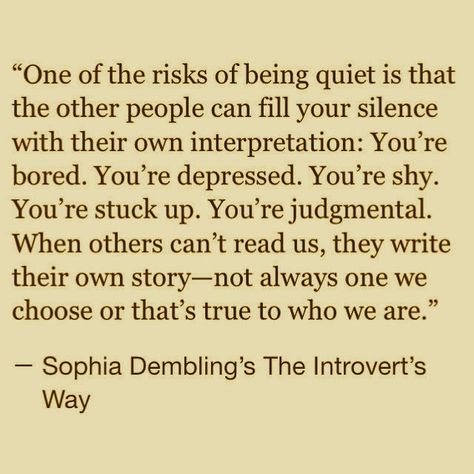 One of the risks of being quiet... Being Quiet, Quiet Quotes, Quiet People, Introvert Quotes, Piece Of Paper, Myers Briggs, A Silent Voice, Intp, Intj