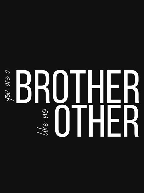 "you a brother like no other , brother shirt , brother short quotes" T-shirt by artisserv | Redbubble Small Brother Quotes, Brother Quotes Short, Nanak Jayanti, Guru Nanak Jayanti, Short Names, Brother Quotes, Iphone Instagram, Guru Nanak, Brother Shirts