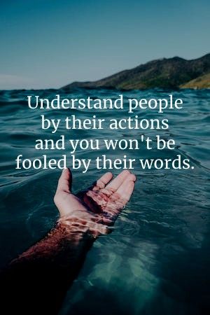 A quote enlightening people to understand people through their actions and not their words. Watch What They Do Not What They Say, People Say Alot So I Watch What They Do, People Who Say They Care But Dont, When People Think They Are Better Quotes, They Know What They Did, They Showed You Who They Were, People Are Not Who They Appear To Be, Watch What People Do Quotes, People Who Think They Are Better