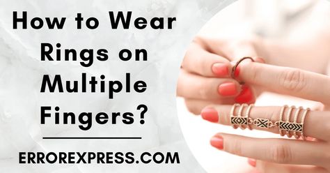 Here we will see how to wear rings on multiple fingers and styling tips to express your unique fashion sense effortlessly. How To Wear Rings On Both Hands, Rings On Both Hands, Fingers Rings, Fat Fingers, Wear Rings, How To Wear Rings, 7 Rings, Styling Tips, Style Guide