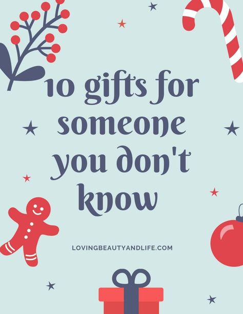 Loving Beauty & Life - 10 Gifts Perfect for Someone You Don't Know - Loving Beauty & Life Gift Ideas For Someone You Don't Know, Gifts For Someone You Dont Know Well, Gift Ideas For People You Don't Know Well, Gifts For People You Dont Know Well, Best Secret Santa Gifts For Women, Gift For Someone Who Has Everything, Good Secret Santa Gifts, Cheap Secret Santa Gifts, Gift Odeas