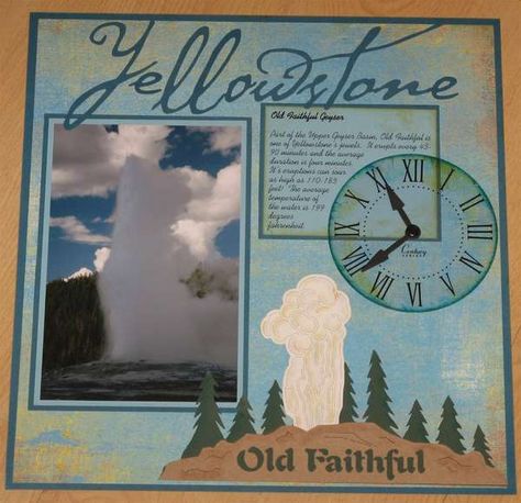 Old Faithful page Yellowstone Scrapbook Layouts, Yellowstone National Park Scrapbook Layouts, Scrapbook Adventure, Scrapbooking Vacation, Scrapbooking Layouts Travel, Yellowstone Vacation, Travel Scrapbook Pages, Yellowstone Trip, Wyoming Travel