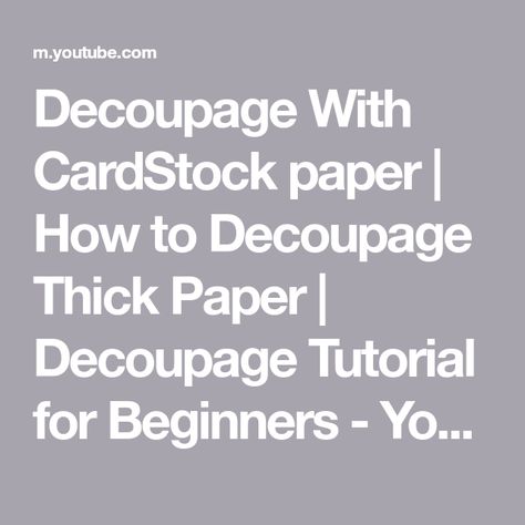 Decoupage Tutorial, Paper Decoupage, Die Cut Paper, Old Cards, Paper Craft Tutorials, White Chalk Paint, Packing Tape, White Chalk, Craft Tutorial