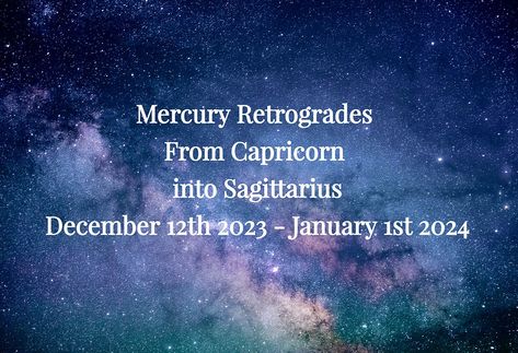 Mercury will retrograde from Capricorn to Sagittarius during December 12th, 2023, through to January 1st, 2024 - How will this influence you? Mercury Retrograde 2023, Mercury Retrograde, January 1, December 12