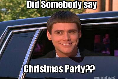 Meme Maker - Did Somebody say Christmas Party?? Meme Maker! Server Humor, Server Life, Real Estate Memes, A State Of Trance, Fast Life, Folk Rock, Gra O Tron, Real Estate Humor, Gym Memes