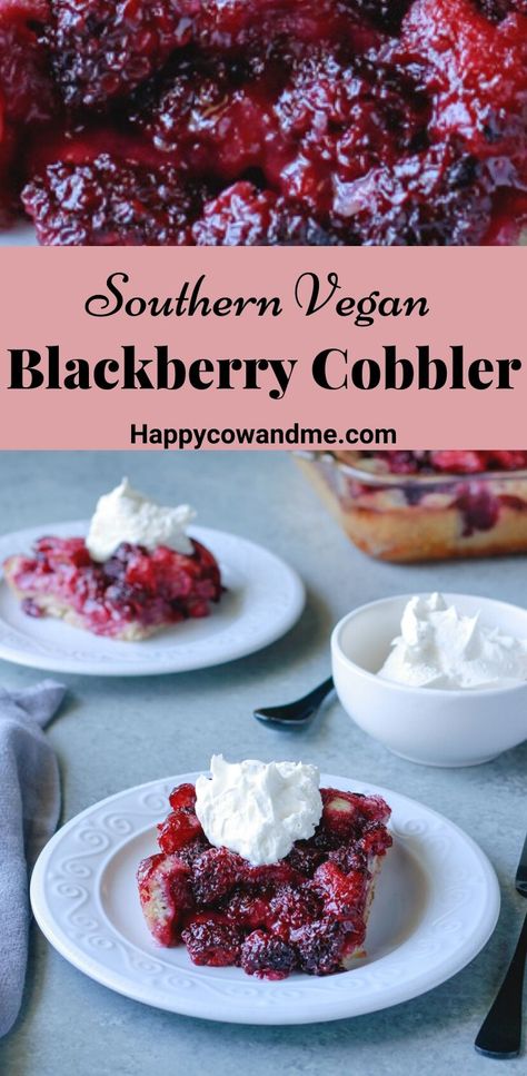 Vegan Blackberry Recipes, Vegan Blackberry Cobbler, Southern Blackberry Cobbler, Vegan Cobbler, Vegan Crisp, Blackberry Bread, Best Vegan Desserts, Quick Vegan, Blackberry Cobbler