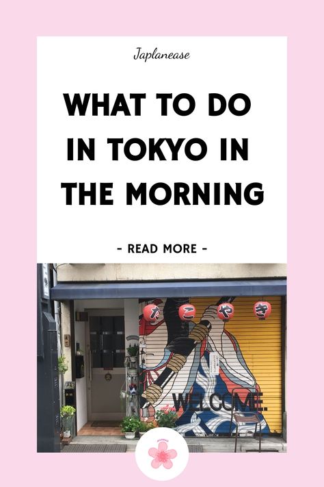 What to Do in Tokyo in the Morning Best Time To Travel To Japan, Tokyo Japan Itinerary, Must See In Tokyo, Where To Stay In Tokyo Japan, Tokyo In March, Tokyo Travel Tips, Japan Vacation Aesthetic, Tokyo Suburbs, Masters Abroad