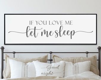 Funny Over The Bed Signs, If You Love Me Let Me Sleep, Bedroom Signs Above Bed Funny, Signs Over Bed Master Bedrooms Funny, Lets Stay In Bed Sign, Bedroom Quotes Above Bed, If You Love Me Let Me Sleep Sign, Over Bed Sayings Bedrooms, Bedroom Sayings Quotes Wood Signs