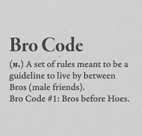 Bro Code. Bro Code Quotes, Boy Language, Code Quotes, Coding Quotes, The Bro Code, Bro Code, Funny Definition, Word Definitions, Thought Quotes