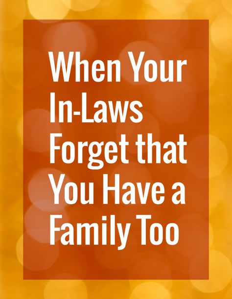 When Your In-Laws Forget that You Have a Family Too Family In Law, Mother In Law Problems, Thank You God Quotes, Mind Your Own Business Quotes, In Law Quotes, Mother In Law Quotes, Toxic Family Quotes, Quotes About Family, Problem Quotes