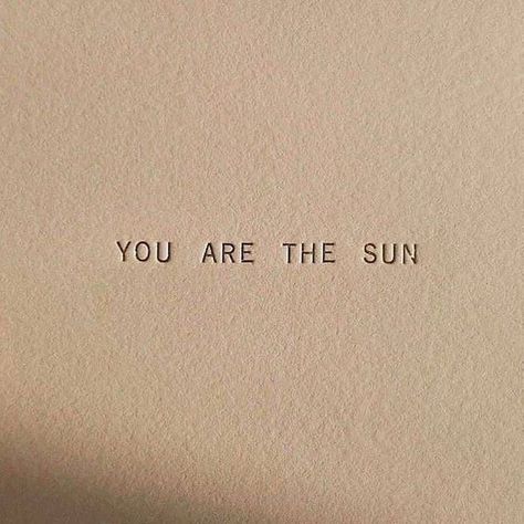 You Are The Sun, Aesthetic Quotes, Typewriter, The Words, The Sun, Sun, Quotes