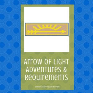 arrow-of-light-requirements-adventures-square Arrow Of Light Activities, Arrow Of Light Requirements, Arrow Of Light, Cub Scouts Wolf, Cub Scout Activities, Arrow Of Lights, Baby Cubs, Primary Ideas, Light Activities