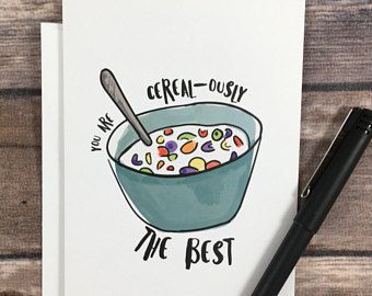 you're the best card - cereal card - pun card - funny friend card - birthday card - friend bday card - food bday card - foodie birthday Birthday Card Puns, Punny Cards, Friends Valentines Day, Anniversaire Diy, Cool Birthday Cards, Pun Card, Friends Valentines, Friends Diy, Bday Cards