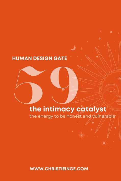 Learn about Human Design Gate 59 Gene Key 59. The official name for Human Design Gate 59 is The Gate of Sexuality. But I call it The Intimacy Catalyst because its primary action is being honest and vulnerable. Gate 59 Human Design, Gate 51 Human Design, Gate 52 Human Design, Gate 26 Human Design, Gate 4 Human Design, Healthy Communication Skills, Gate 5 In Human Design, Human Design System, Healthy Communication