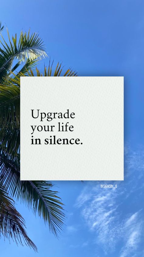 Upgrade your life in silence. Upgrade Your Life, New Me, Daily Affirmations, Cool Wallpaper, Positive Thinking, Positive Quotes, Affirmations, Quotes