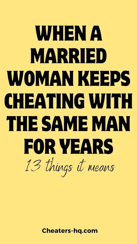 WHEN A MARRIED WOMAN KEEPS CHEATING WITH THE SAME MAN FOR YEARS – 13 THINGS IT MEANS Getting Over Divorce, Married Quotes, Men Who Cheat, Dating A Married Man, Guys Read, Best Marriage Advice, Marriage Counseling, Married Men, Relationship Problems