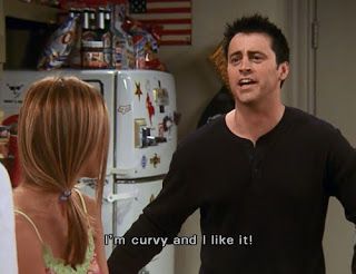 I'm Curvy and I like it! (2024 resolution topic) Friends Scenes, Ross Geller, Joey Tribbiani, Friends Moments, Phoebe Buffay, Friend Memes, Chandler Bing, Rachel Green, Film Quotes